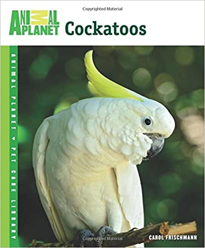 Cockatoos (Animal Planet Pet Care Library)