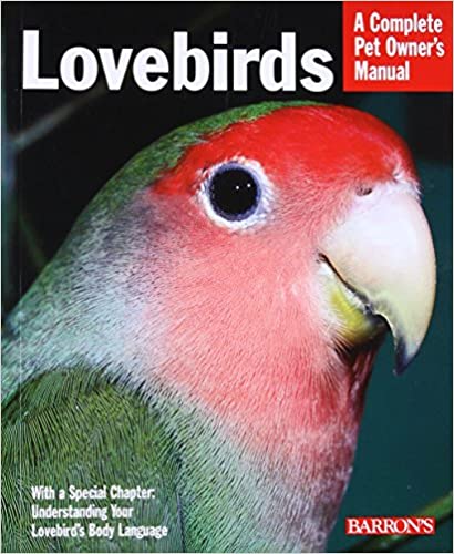 Lovebirds (Complete Pet Owner's Manual)
