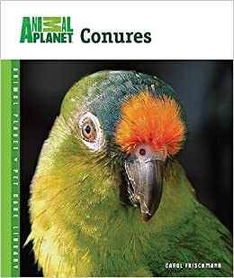 Conures (Animal Planet Pet Care Library)